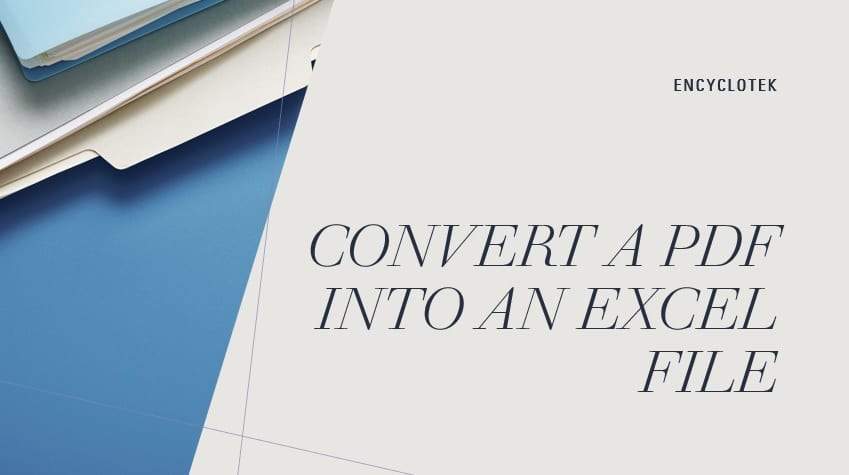 How To Convert A PDF Into An Excel File ENCYCLOTEK how-to-convert-a-pdf-into-an-excel-file-encyclotek